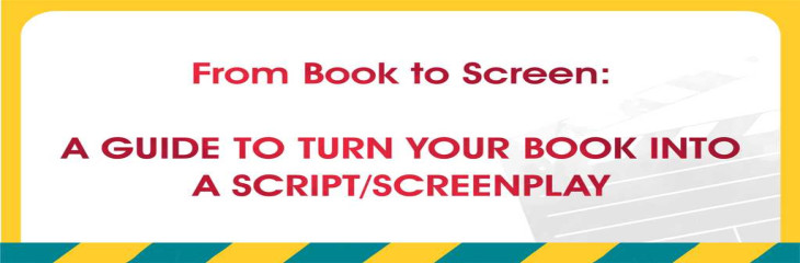 From Book to Screen: A Guide to turn your book into a Script/Screenplay